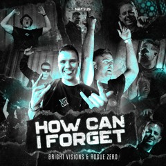 Bright Visions & Rogue Zero - How Can I Forget
