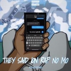 They Said Ion Rap No Mo
