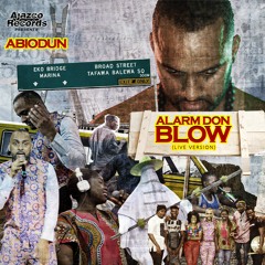 Abiodun - Alarm Don Blow (Live Version)