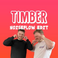 Timber (Noiseflow Endlevel Krach Edit)