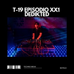 T - 19 EPISODIO XX1 - DEDIKTED