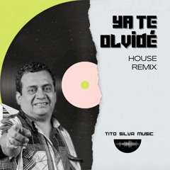 Ya Te Olvidé by Tony Rosado (House Remix)