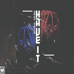 HAVE IT  (Prod. Ebutta & Ice Melodies)