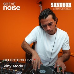SceneNoise x Sandbox Festival: Selectbox Ft. Vinyl Mode