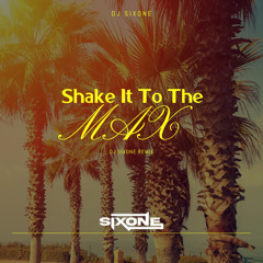 Shake It To The Max X Never Leave You  (DJ SIXONE Remix)