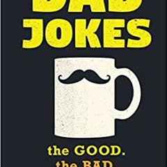 [PDF] ✔️ eBooks Dad Jokes: Over 600 of the Best (Worst) Jokes Around and Perfect Gift for All Ages!
