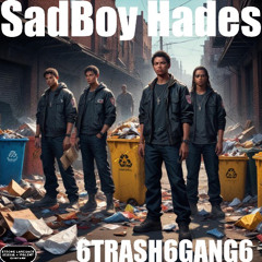 6TRASH6GANG6 (Freestyle)—Prod. D3AD4MAN