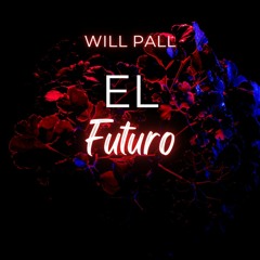 Will Pall - El Futuro (Original Mix)