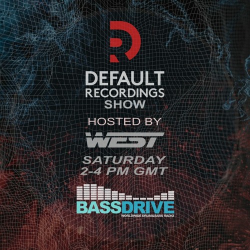 West - Default Recordings Show - Bassdrive - 04-02-2023