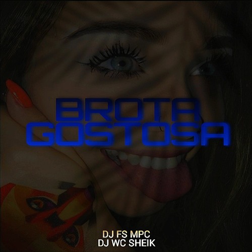 MEGA - BROTA GOSTOSA (part dj wc sheik) DJ WC SHEIK E DJ FS MPC