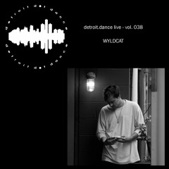 detroit.dance live - vol. 038 : WYLDCAT
