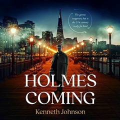 Read online Holmes Coming by  Kenneth Johnson,Kenneth Johnson,Francesca Ling,Rory Barnett,Jenny Gago
