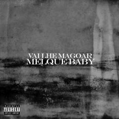 Melque Baby - Vai lhe Magoar