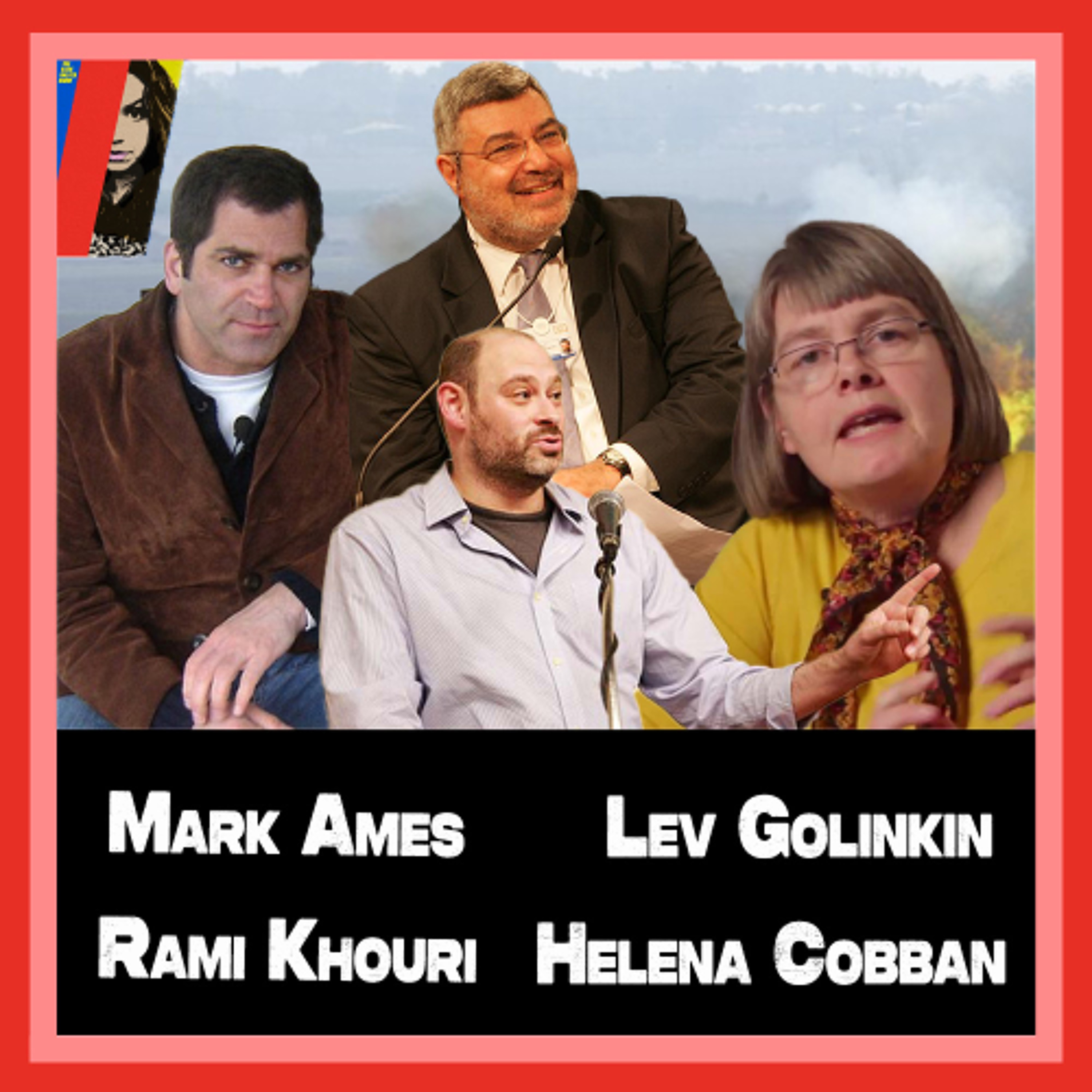 Mark Ames & Lev Golinkin On Ukraine, Rami Khouri & Helena Cobban On Hamas