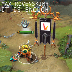 Max Rovenskikh - it is enough