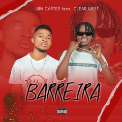 WIN CÁRTER feat. CLEAR WEST - BARREIRA | 2023