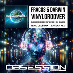 Fracus & Darwin X Vinylgroover - Wherever I Go (Arena Mix)