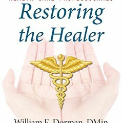 [DOWNLOAD] EPUB 📬 Restoring the Healer: Spiritual Self-Care for Health Care Professi