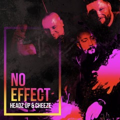 HeadzUp & Cheeze - No Effect **FREE DOWNLOAD**