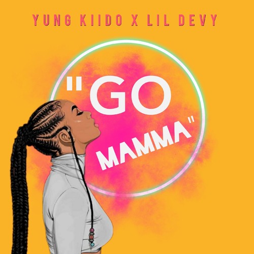 Stream Go Mamma- Yung Kiido ft. Lil Devy.mp3 by Lil Devy | Listen online  for free on SoundCloud