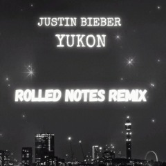 Justin Bieber - Yukon (Rolled Notes Remix)