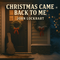 Christmas Came Back To Me