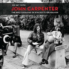 [View] [PDF EBOOK EPUB KINDLE] On Set with John Carpenter by  Kim Gottlieb-Walker 💙