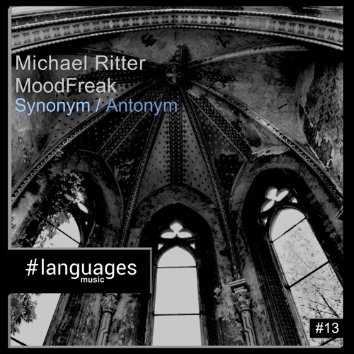 Stream #languages music | Listen to Michael Ritter & Moodfreak - Synonym /  Antonym [languages music] playlist online for free on SoundCloud