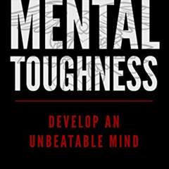 ACCESS KINDLE 💌 Mental Toughness: Develop an Unbeatable Mind by  A.C. Drexel [PDF EB