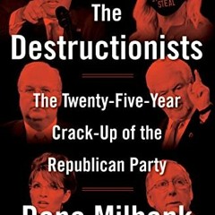 𝐃𝐎𝐖𝐍𝐋𝐎𝐀𝐃 PDF 🖋️ The Destructionists: The Twenty-Five Year Crack-Up of t