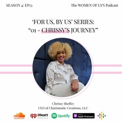 Episode 13: 'For Us, By Us': Chrissy's Journey