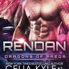 ✔PDF⚡️ Rendan (Scifi Alien Dragon Romance) (Dragons of Preor Book 4)