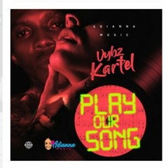 Vybz Kartel - Play Our Song _ July 2020