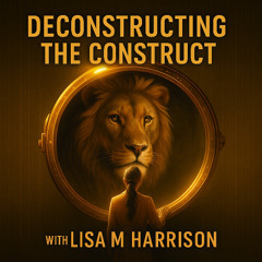 Deconstructing the Construct Ep: 6 What Now and What's Next?