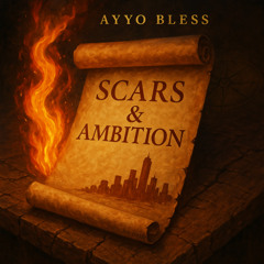 Scars & Ambition