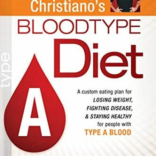 [READ] KINDLE PDF EBOOK EPUB Joseph Christiano's Bloodtype Diet A: A Custom Eating Pl