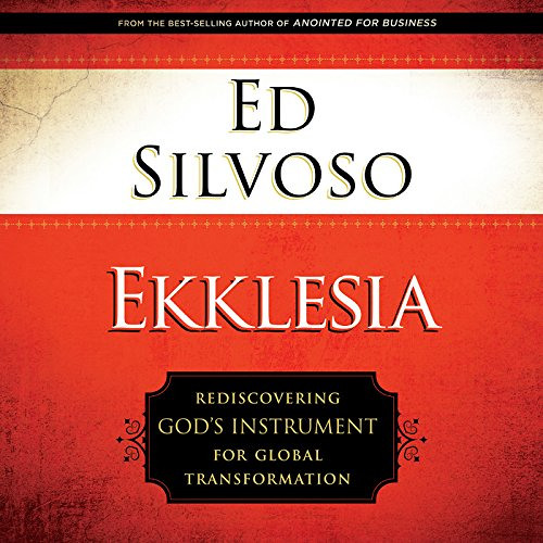 [GET] EPUB 💗 Ekklesia: Rediscovering God's Instrument for Global Transformation by