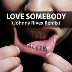 Love Somebody (Johnny Rivex REMIX) - Morgan Wallen