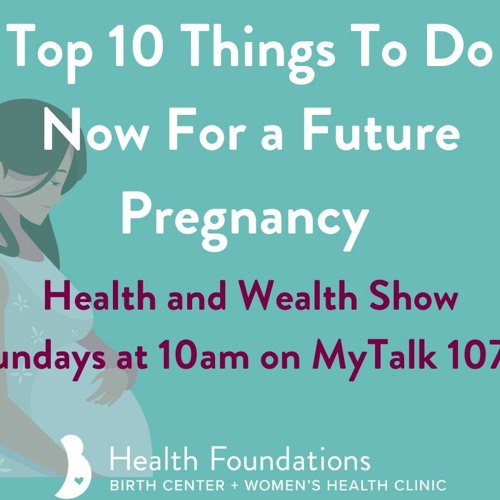 Stream Top 10 Things To Do Now For a Future Pregnancy by Health