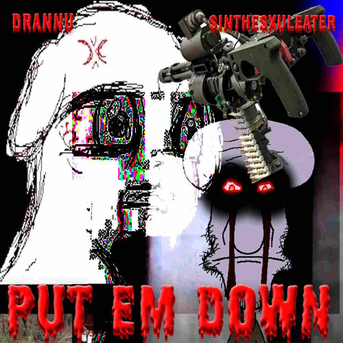 Put em Down [Feat. SinTheSxulEater]