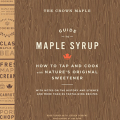 ePub/Ebook The Crown Maple Guide to Maple Syrup BY : Robb Turner & Jessica Carbone