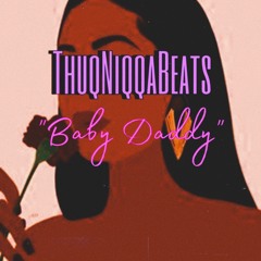 ThuqNiqqaBeats - Baby Daddy