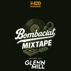 R420 Radio - Bombaclat Mixtape Vol.1 - Glenn Mill