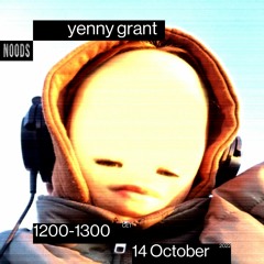 Yenny Grant @ Noods radio 14.10.22