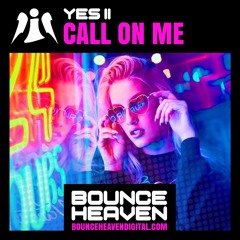 Yesii - Call On Me - BounceHeaven.co.uk