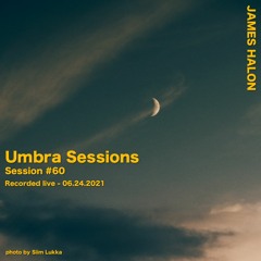 Umbra Session #60 - June 24th 2021 [live]
