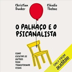 [GET] EPUB KINDLE PDF EBOOK O palhaço e o psicanalista [The Clown and the Psychoanaly