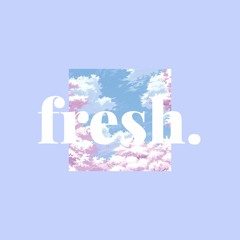 fresh.