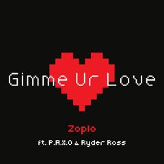 Gimme Ur Love ft P.A.X.O & Ryder Ross
