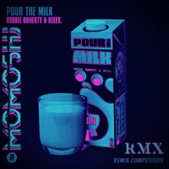 Pour The Milk (Robbie Doherty, Keees)(MOMOSHJ Progr. Deep Techno Rmx) MOMOSHJ >>> ID 110
